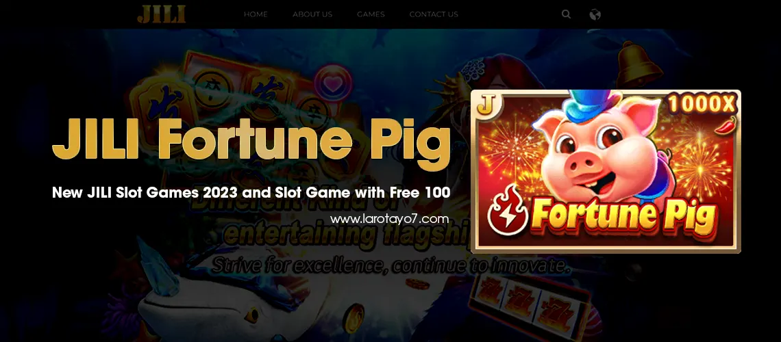 JILI Fortune Pig: New JILI Slot Games 2023 And Slot Game With Free 100