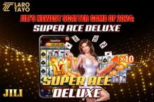 JILI’s Newest Scatter Game of 2024: Super Ace Deluxe