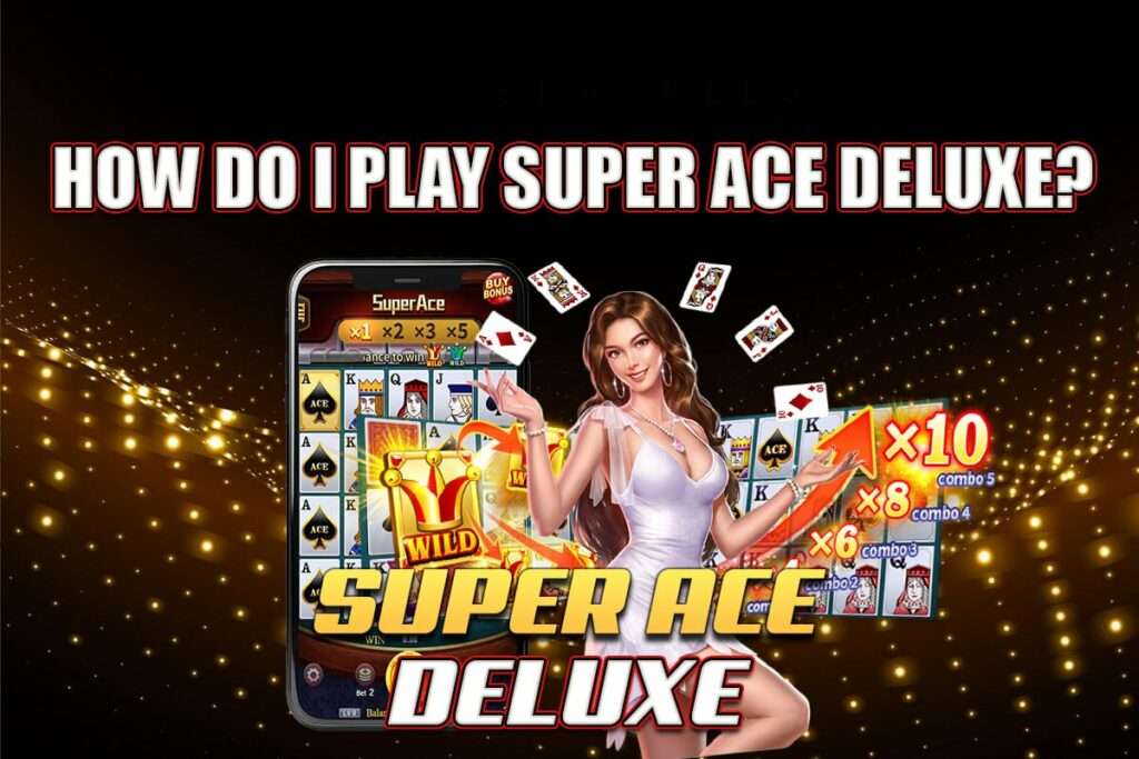 JILI’s Newest Scatter Game of 2024: Super Ace Deluxe