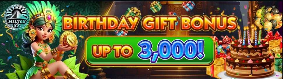 Onine casino Birthday bonus at MILYON88