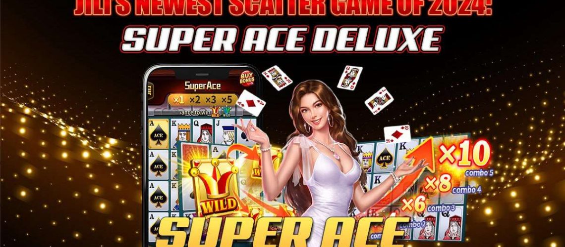 JILI’s Newest Scatter Game of 2024: Super Ace Deluxe